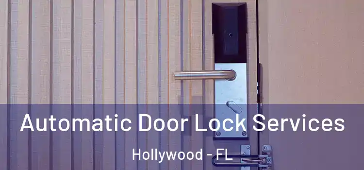  Automatic Door Lock Services Hollywood - FL
