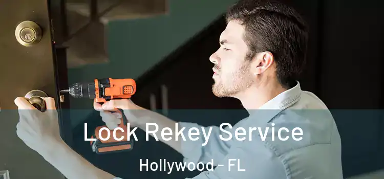 Lock Rekey Service Hollywood - FL