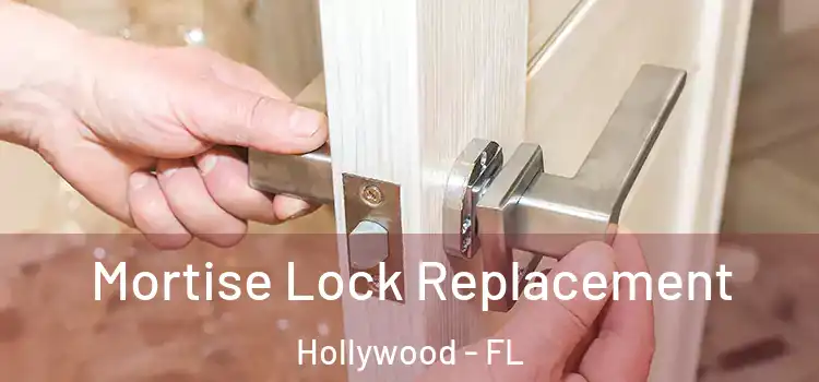 Mortise Lock Replacement Hollywood - FL