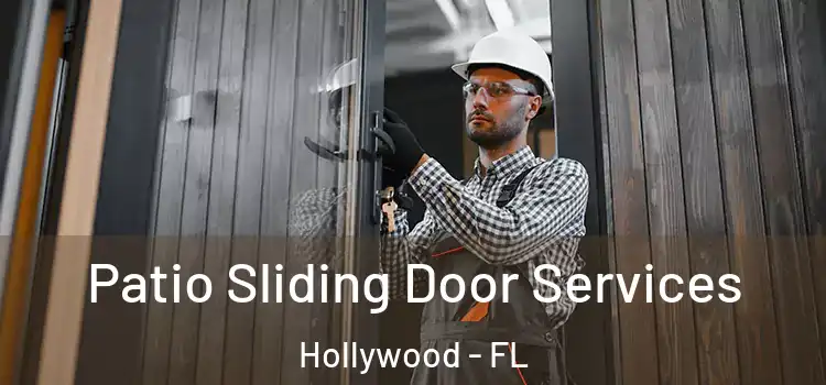 Patio Sliding Door Services Hollywood - FL
